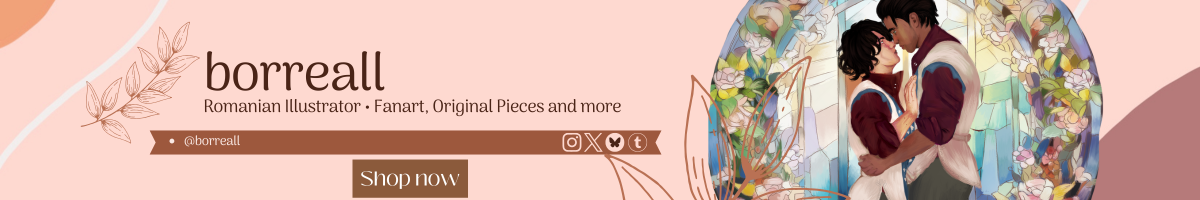 borreall's marketplace  -Hello! I am Dyna, a Romanian illustrator. I usually draw fanart pieces, but sometimes I draw original pieces aswell.
Welcome in my humble market and thank you ♡