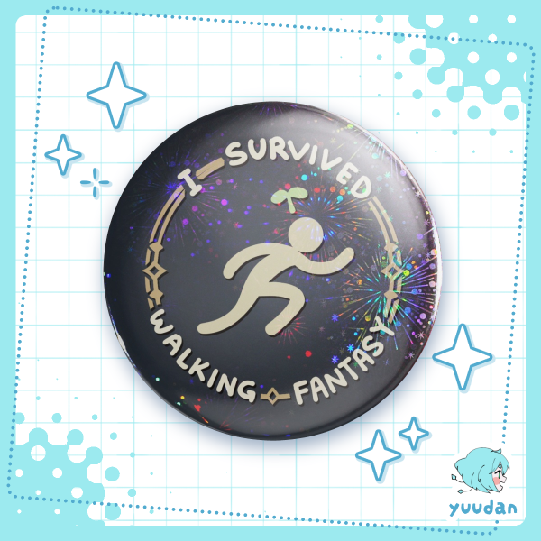 "I Survived Walking Fantasy" 58mm Round Badge (Button Pin)
