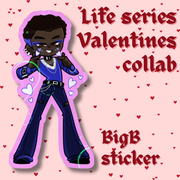 [Life Series] BigB Valentine's Special | Sticker