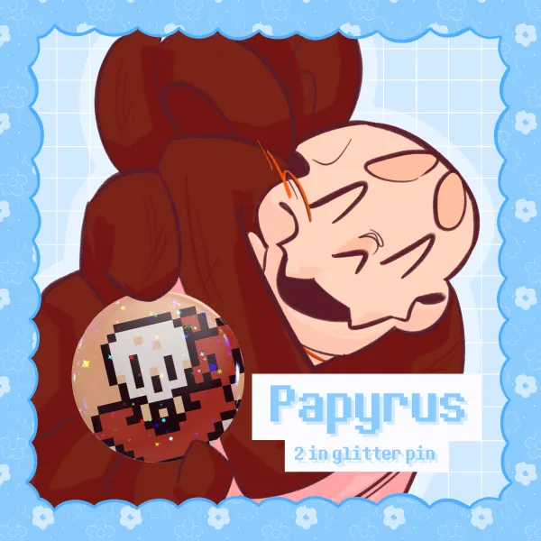 PAPYRUS PIN!! (Button Pins)