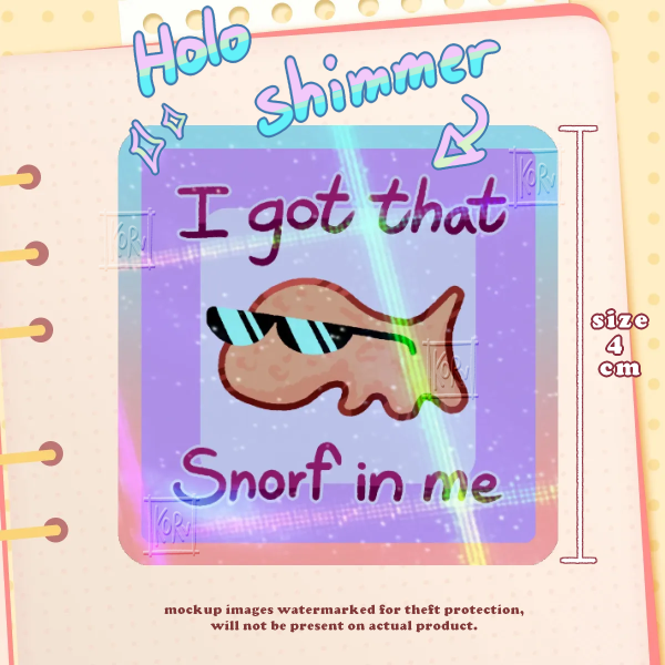 Got that Snorf in me | sticker