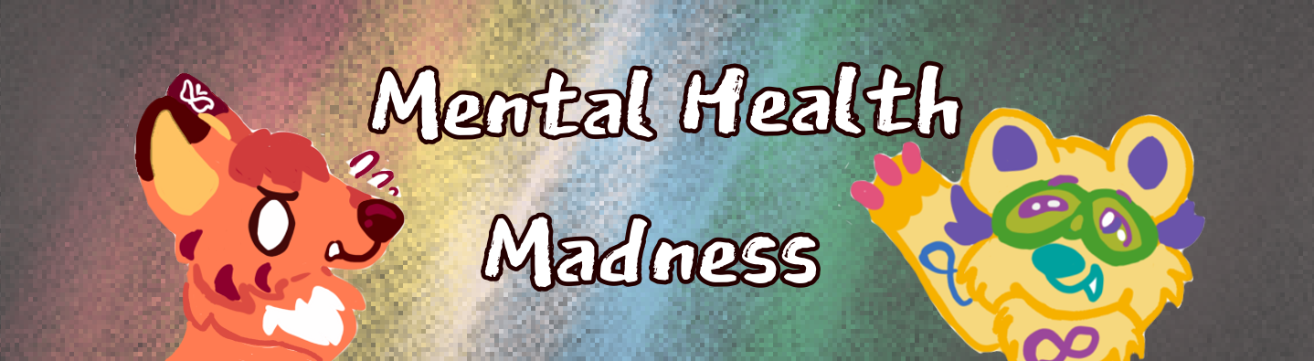 Mental Health Madness