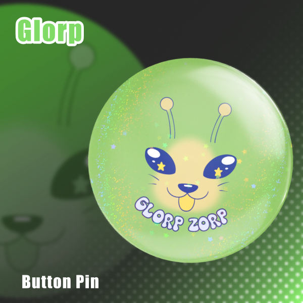 Glorp Zorp Round Badges (Button Pins)