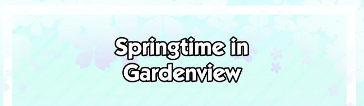 Springtime in Gardenview Collab