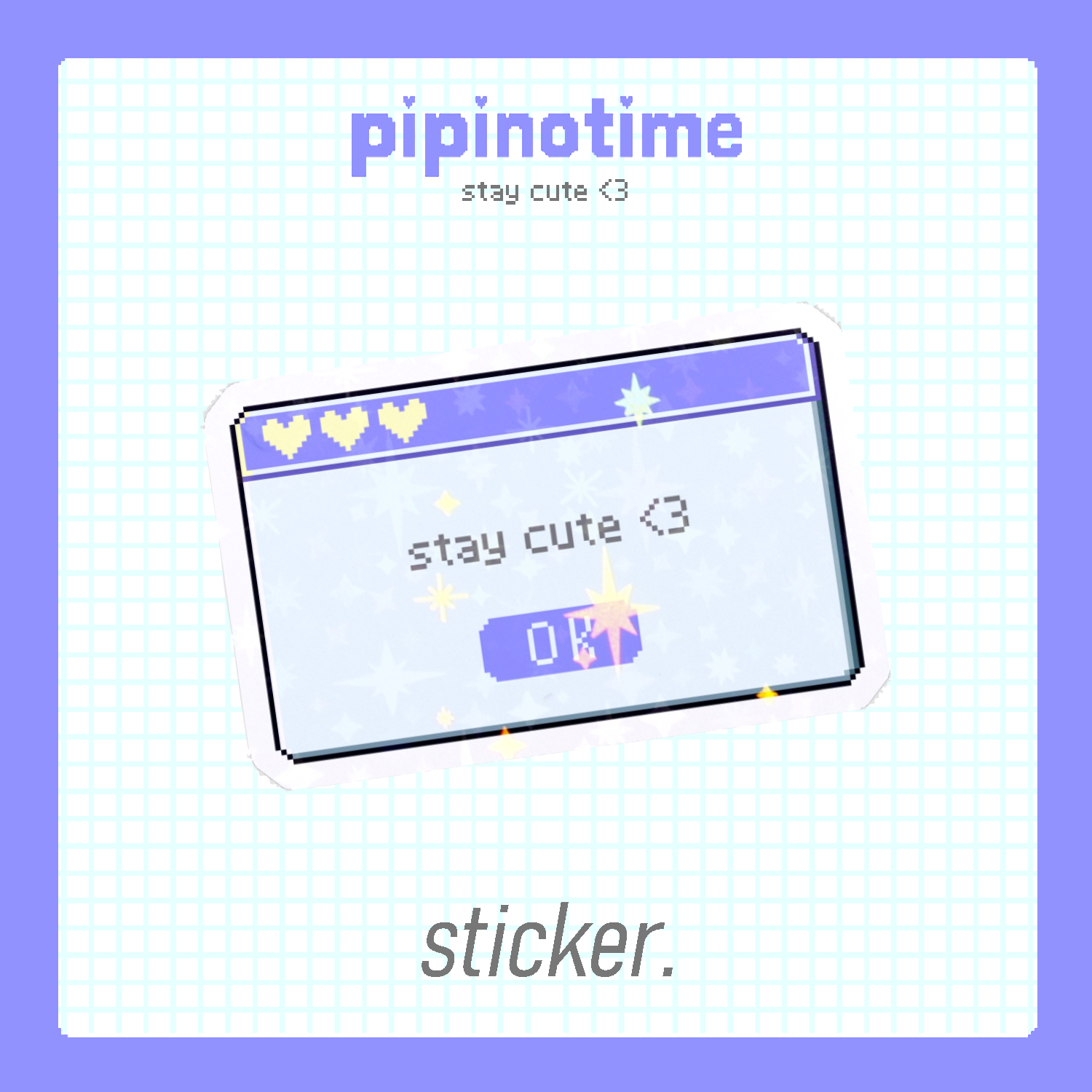 stay cute - pipinotime Holographic Sticker