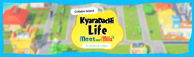 Kyaradachi Life: Meet our Miis!