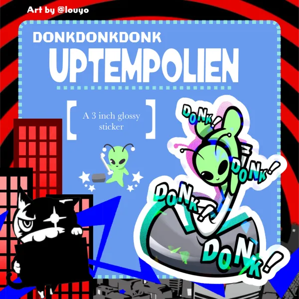 “aueauauae DONK DONK DONK” || Up-tempalien Holo shards Sticker || 3.5 inches