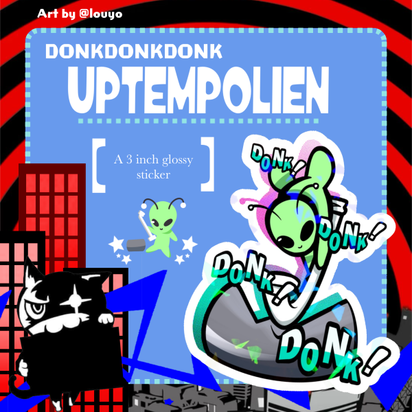 “aueauauae DONK DONK DONK” || Up-tempalien Holo shards Sticker || 3.5 inches