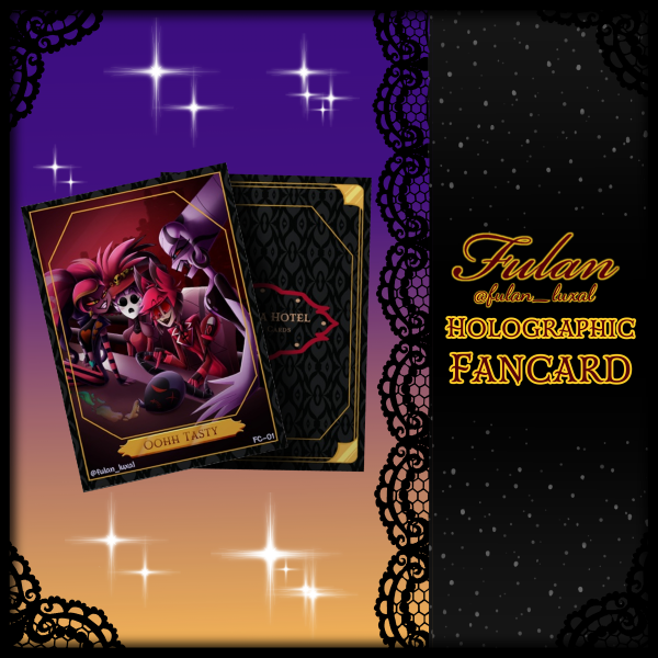Oohh Tasty ・ Holographic Hazbin Fancard