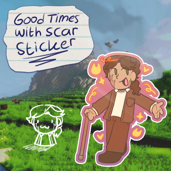 [MCYT] GoodTimesWithScar Sticker