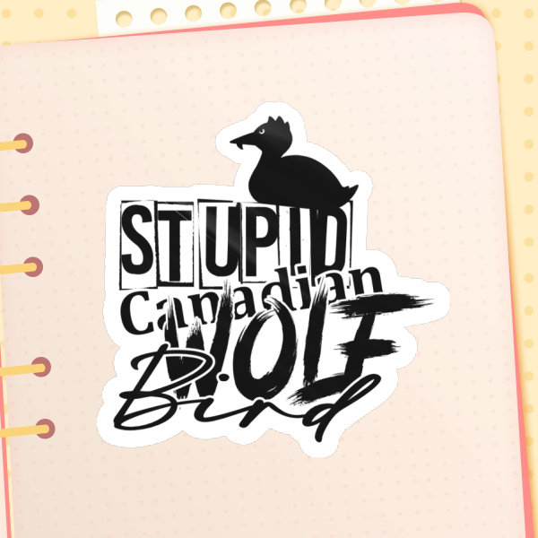 "Stupid Canadian Wolf Bird" Die Cut Sticker Rainbow Holo Coated, 5,1cm
